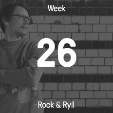 Week 26 / 2015 - Rock & Ryll