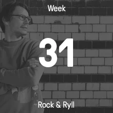 Week 31 / 2015 - Rock & Ryll