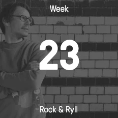 Week 23 / 2016 - Rock & Ryll
