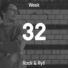 Week 32 / 2016 - Rock & Ryll