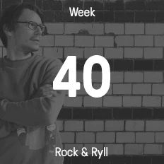 Week 40 / 2016 - Rock & Ryll