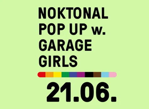 NOKTONAL POP UP /w GARAGE GIRLS