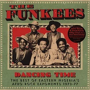 Funkees, The - Dancing Time: The Best Of East Nigeria's Afro Rock Exponents 1973-77