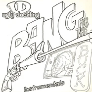 Ugly Duckling - Bang For The Buck (Instrumentals)