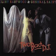 Clint Eastwood & General Saint - Two Bad DJ