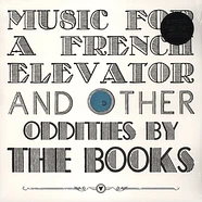 The Books - Music For A French Elevator And Other Oddities