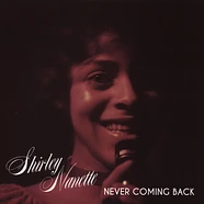 Shirley Nanette - Never Coming Back