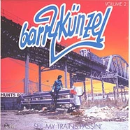 Barry Künzel - See My Trains Passin' Volume 2