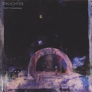 Daughter - Not To Disappear