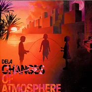 Dela - Changes Of Atmosphere