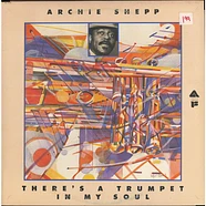 Archie Shepp - There's A Trumpet In My Soul