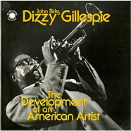 Dizzy Gillespie - The Development Of An American Artist