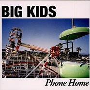 Big Kids - Phone Home