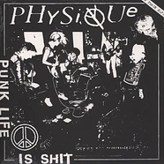 Physique - Punk Life Is Shit