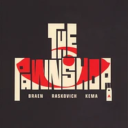 Braen / Raskovich / Kema - The Pawnshop Black Cover Edition