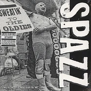 Spazz - Sweatin' To The Oldies