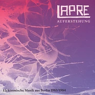 Lapre - Auferstehung (Elektronische Musik aus Berlin 1983-1984)