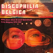 V.A. - Discophilia Belgica: Next-Door-Disco & Local Spacemusic From Belgium 1975-1987 Part 2