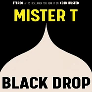 Mister T - Black Drop