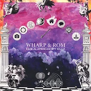 Wharp & Rom - Radical American Hippy Kraut