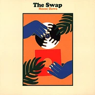 Moose Dawa - The Swap