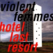 Violent Femmes - Hotel Last Resort