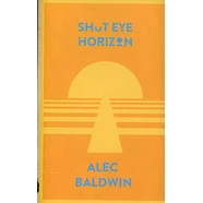 Shut Eye Horizon - Alec Baldwin