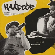 Haadoob - Gang Is Me Feat. Psalm One / You Choose Feat. Wordsworth