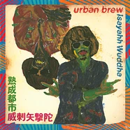 Isayahh Wuddha - Urban Brew