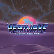 Heatwave - Echoes Of A New Dawn Splattered Vinyl Edition