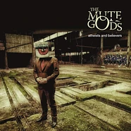 The Mute Gods - Atheists And Believers