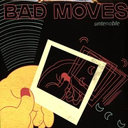Bad Moves - Untenable Black Vinyl Edition