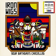 Iron Wigs - Your Birthday's Cancelled