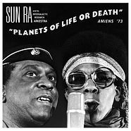 The Sun Ra Arkestra - Planets Of Life Or Death: Amiens '73
