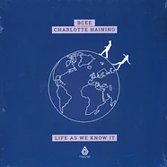 Bcee & Charlotte Haining - Life As We Know It