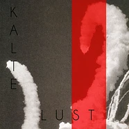 Kalte Lust - Pride Is Your Consolation Prize