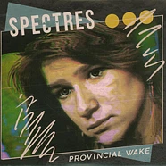 Spectres: - Provincial Wake