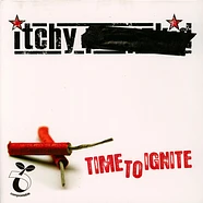 ITCHY - Time To Ignite Colored Vinyl Edition