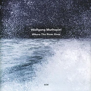 Wolfgang Muthspiel - Where The River Goes