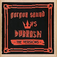 Gorgon Sound vs Dubkasm - The Versions