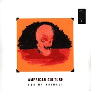 American Culture - For My Animals