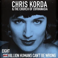 Chris Korda And The Church Of Euthanasia - 8 Billion Humans Can't Be Wrong