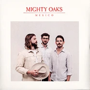 Mighty Oaks - Mexico