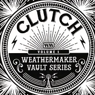 Clutch - The Weathermaker Vault Series Volume I