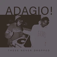 Adagio! - These Never Dropped