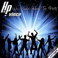 HP Vince - We Came Here To Party