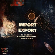 Ill Conscious X Marshtini - Import Export