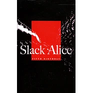Slack Alice - 5th Birthday Compilation
