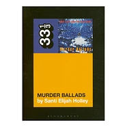 Nick Cave And The Bad Seeds - Murder Ballads By Santi Elijah Holley