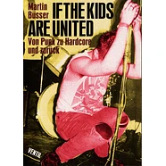 Martin Büsser - If The Kids Are United - Von Punk Zu Hardcore Und Zurüc